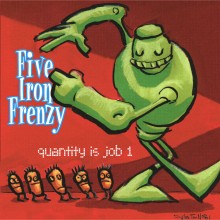 Five Iron Frenzy Proof Quantity Is Job 1